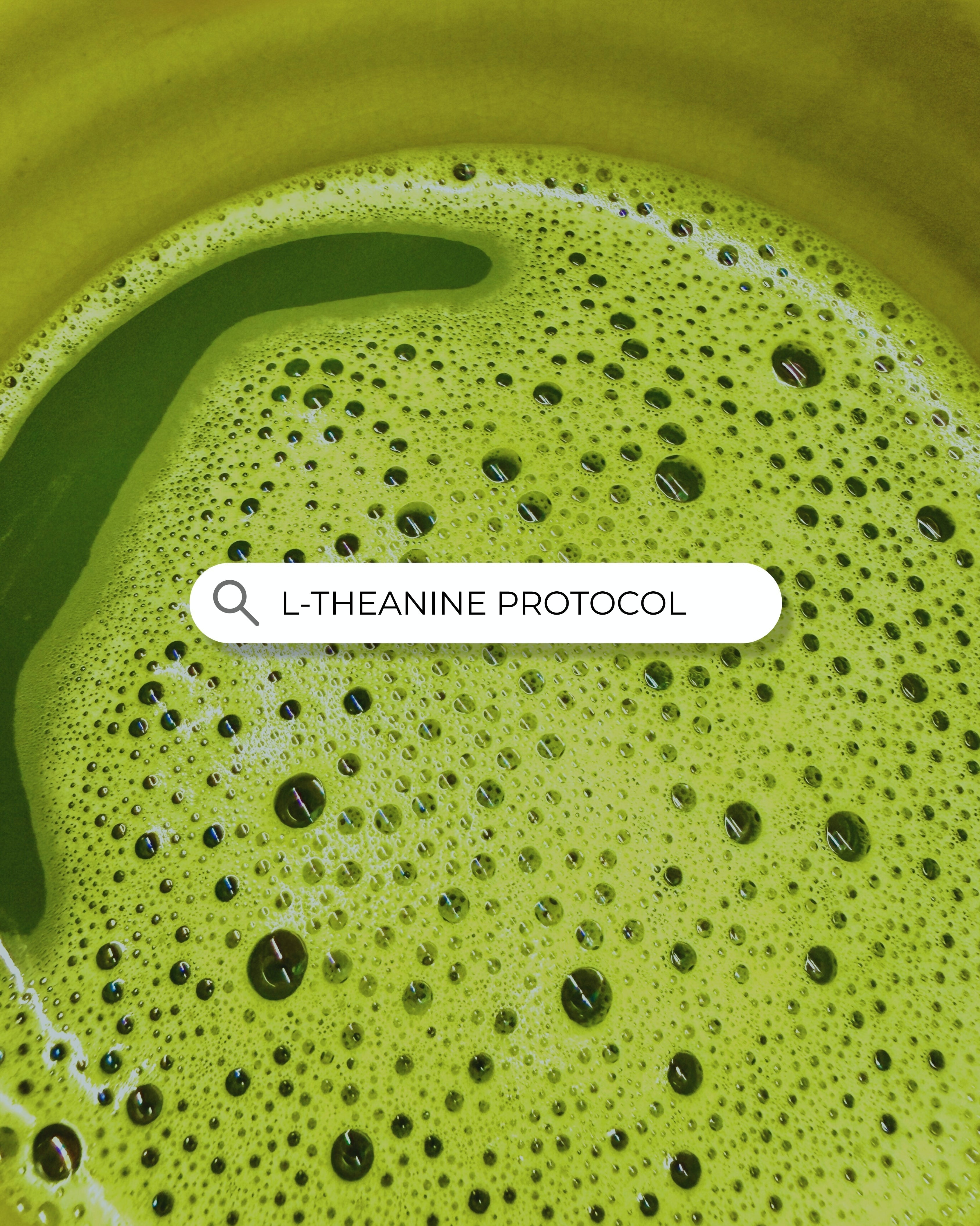 L-THEANINE PROTOCOL